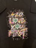 420 Love You First T-shirt